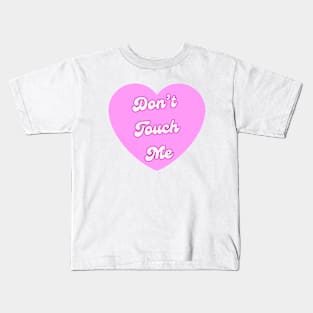 Don’t Touch Me Ew People Kids T-Shirt